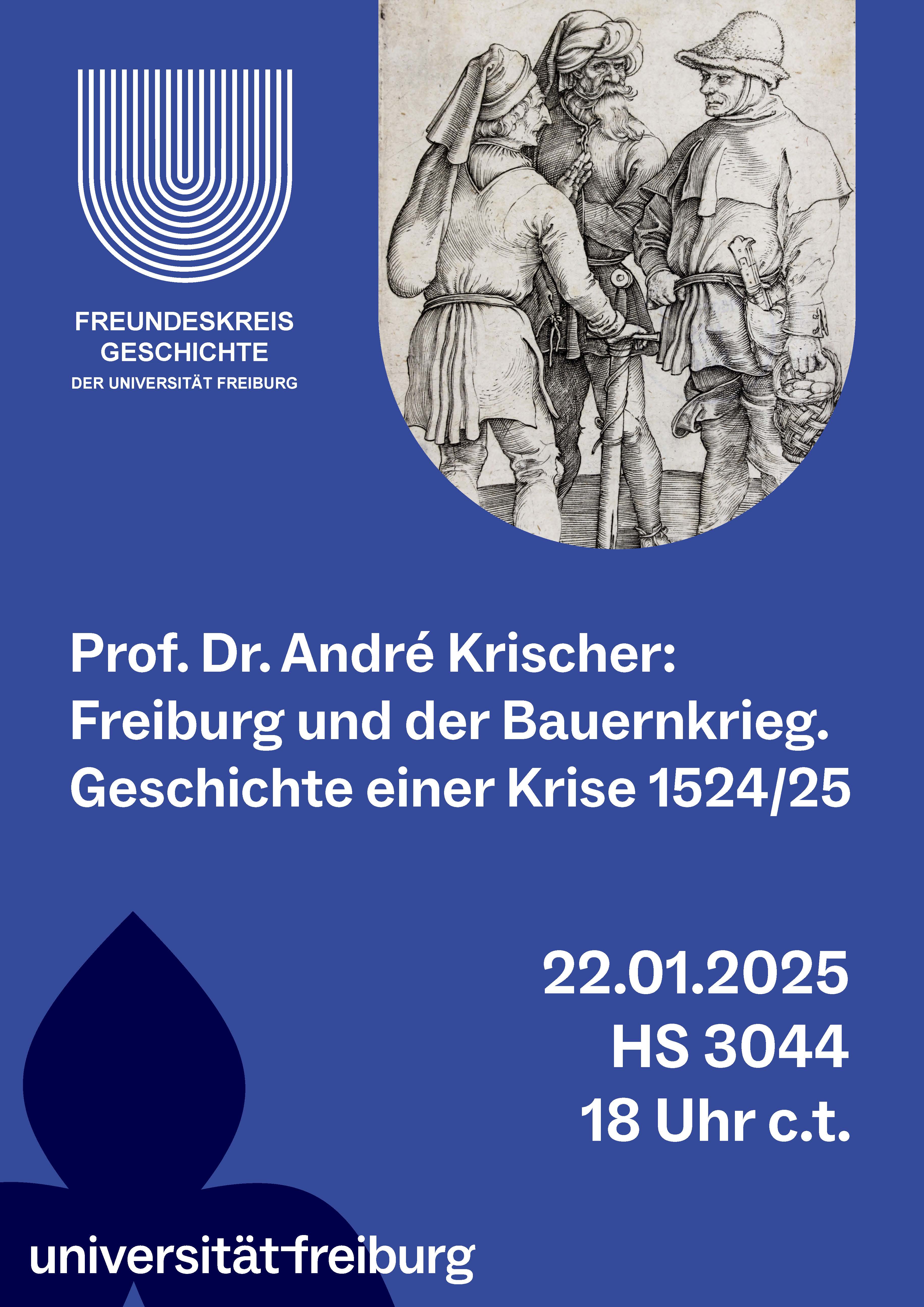 Einladung des Freundeskreises Geschichte Vortrag von Prof. Dr. André Krischer: „Freiburg und der Bauernkrieg: Geschichte einer Krise 1524/25“