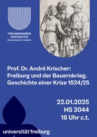 Einladung des Freundeskreises Geschichte Vortrag von Prof. Dr. André Krischer: „Freiburg und der Bauernkrieg: Geschichte einer Krise 1524/25“